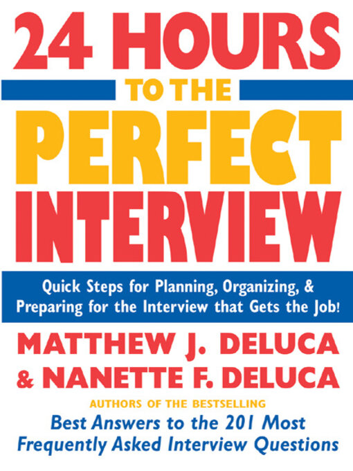 Title details for 24 Hours to the Perfect Interview by Matthew J. DeLuca - Available